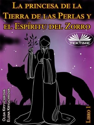 cover image of La Princesa De La Tierra De Las Perlas Y El Espíritu Del Zorro. Libro 1